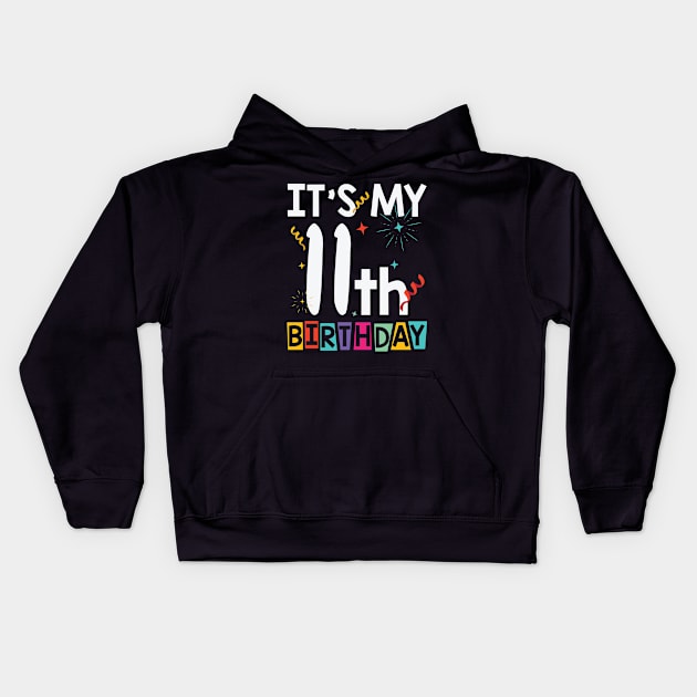 It's My 11th Birthday | 11 Years Old Bday Gift Kids Hoodie by Streetwear KKS